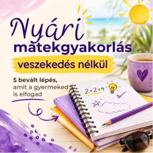 Nyári matekgyakorlás veszekedés nélkül: az 5 lépéses módszer