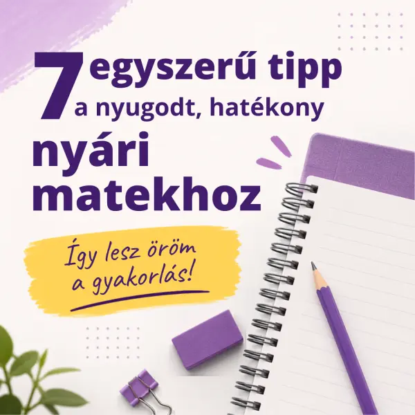 Nyári matekgyakorlás veszekedés nélkül: ​​​​​​​7 bevált lépés