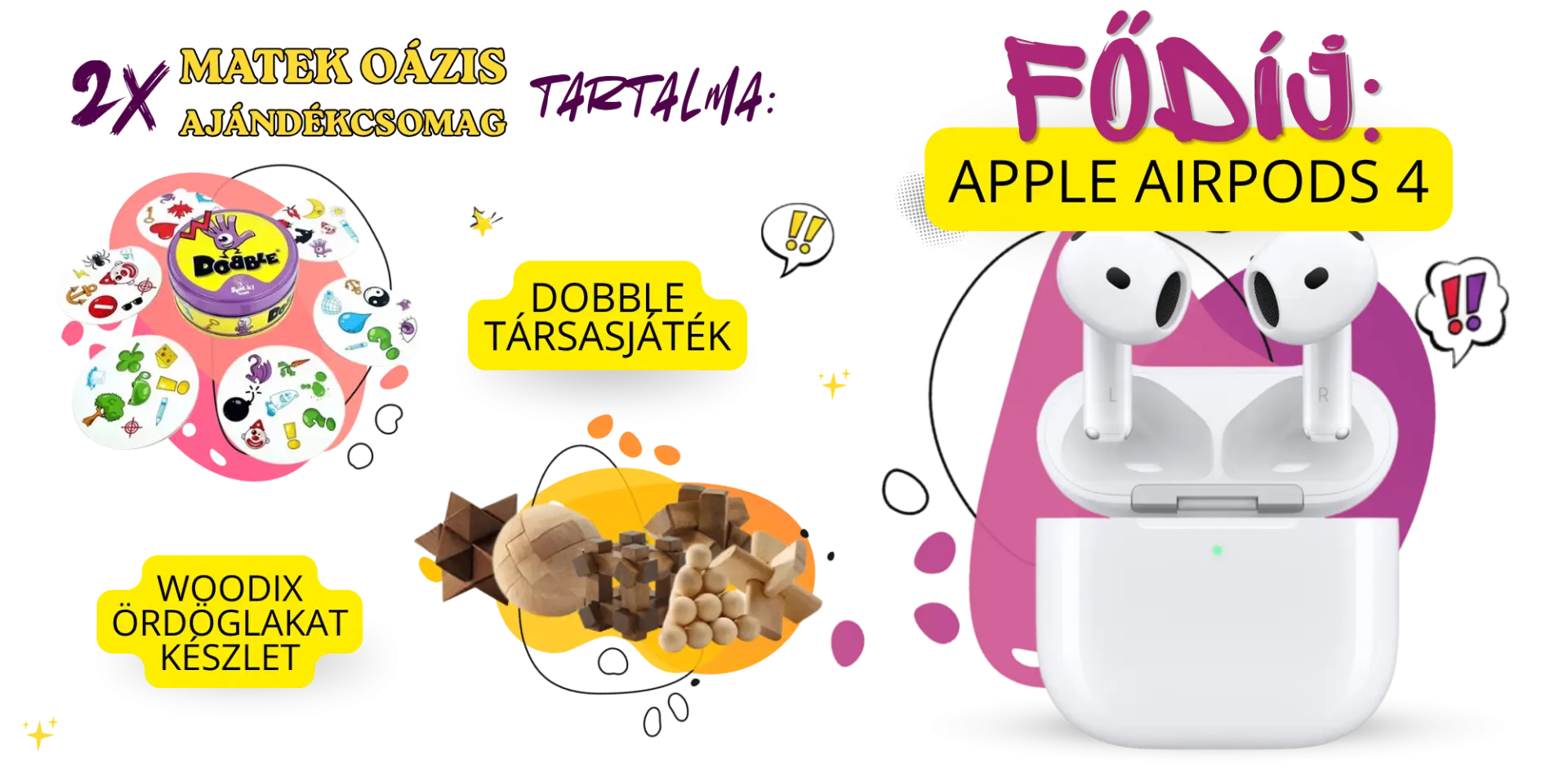 Nyeremenyek: 1 db apple airpods, 2 db Matek Oázis ajándékcsomag, benne 1 db Woodix ördöglakat készlet, és 1 db Dobble társasjáték